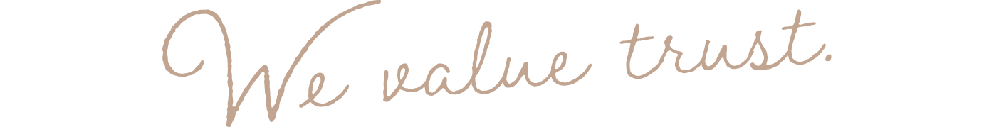 We value trust.